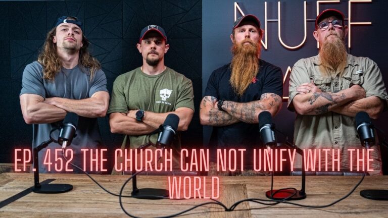 Ep. 452 The Church CAN NOT Unify With The World