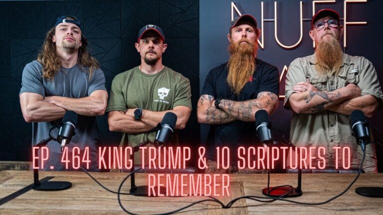 Ep. 463 King Trump & 10 Scriptures To Remember