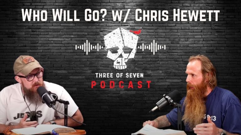 Ep. 469 Who Will Go? w/ Chris Hewett