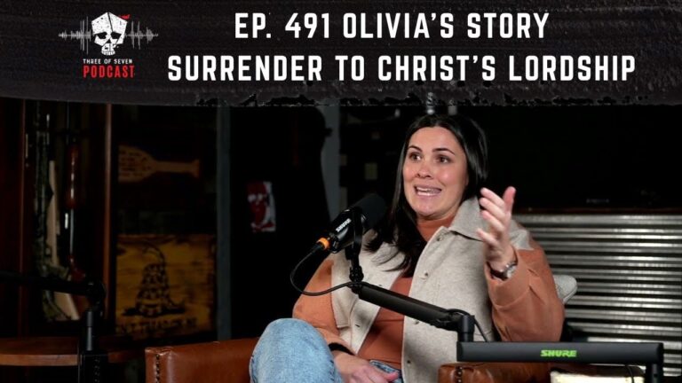 Ep. 491 Olivia's Story | Surrender To Christ’s Lordship