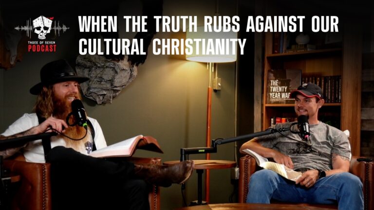 When The Truth Rubs Against Our Cultural Christianity